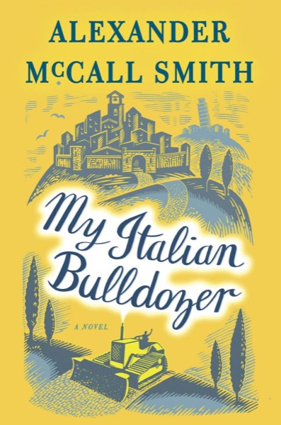 My Italian Bulldozer by Alexander McCall Smith