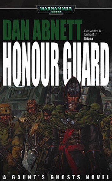 [Gaunt's Ghosts 04] - Honour Guard by Dan Abnett