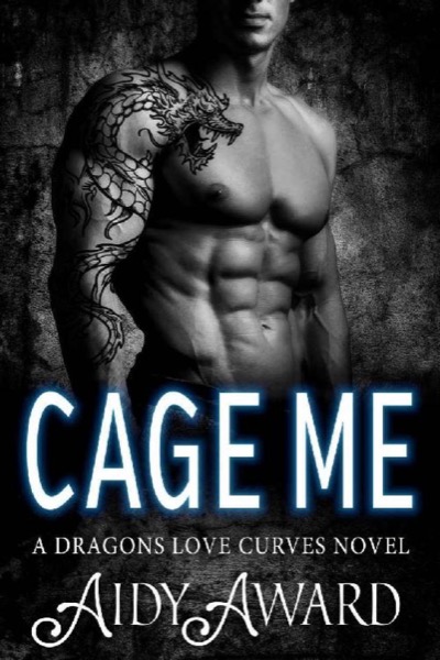 Cage Me_A Curvy Mermaid and a Dragon Shifter Romance by Aidy Award