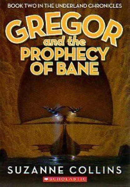 Gregor and the Prophecy of Bane by Suzanne Collins