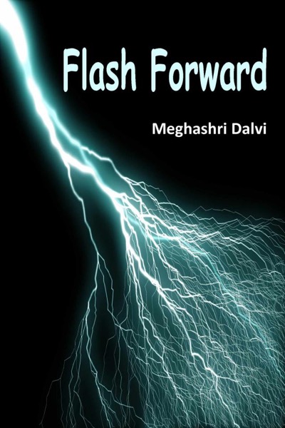 Flash Forward by Meghashri Dalvi