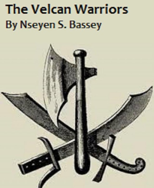 The Velcan Warriors by Nseyen Stanley Bassey