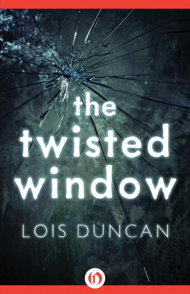 The Twisted Window by Lois Duncan