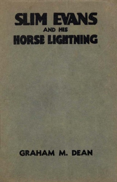 Slim Evans and His Horse Lightning by Graham M. Dean