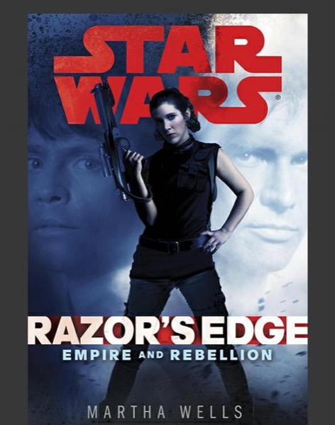 Razor's Edge: Star Wars (Empire and Rebellion) by Martha Wells