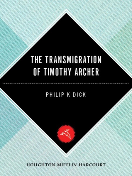 The Transmigration of Timothy Archer by Philip K. Dick