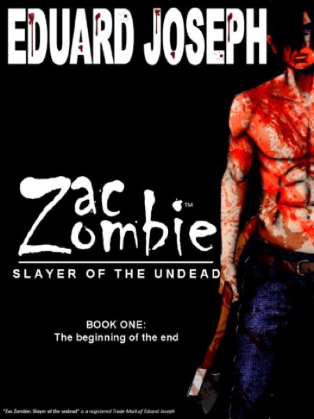 Zac Zombie: Slayer of the undead by Eduard Joseph