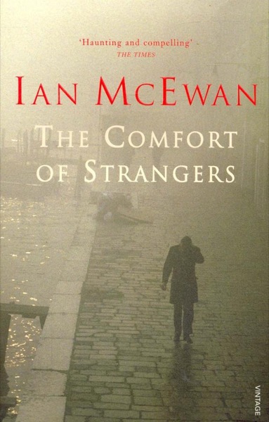 The Comfort of Strangers by Ian Mcewan