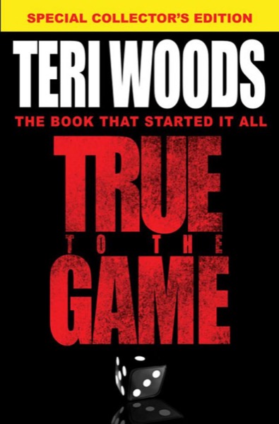 True to the Game I by Teri Woods