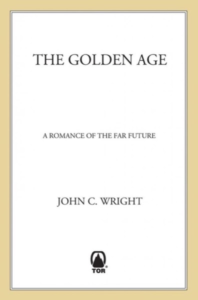 The Golden Age by John C. Wright