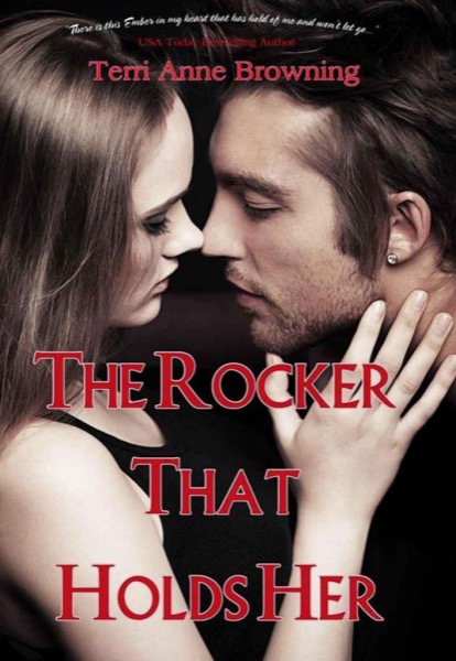 The Rocker That Holds Her (The Rocker...) by Terri Anne Browning