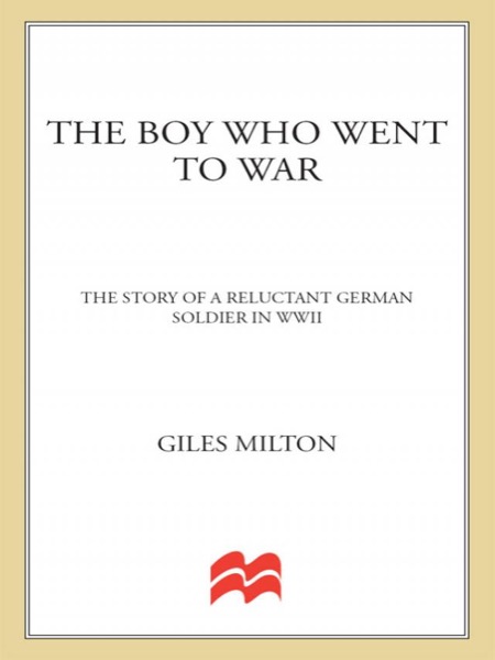 The Boy Who Went to War by Giles Milton