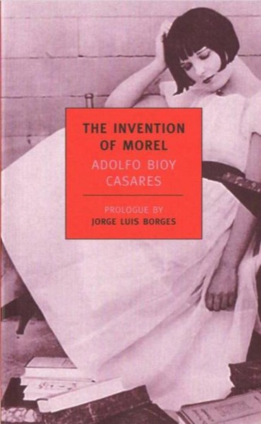 The Invention of Morel by Adolfo Bioy Casares