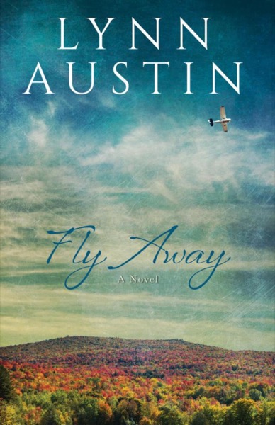 Fly Away by Lynn Austin