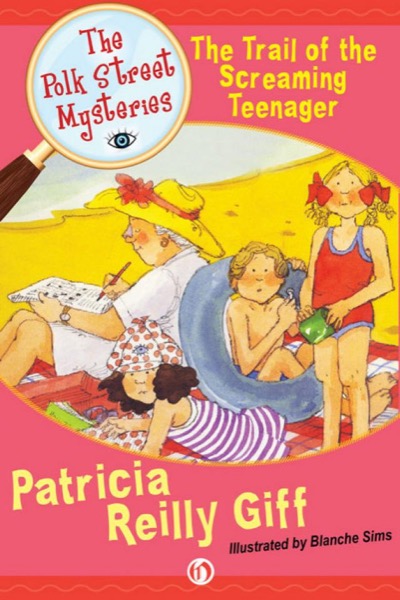 The Trail of the Screaming Teenager by Patricia Reilly Giff