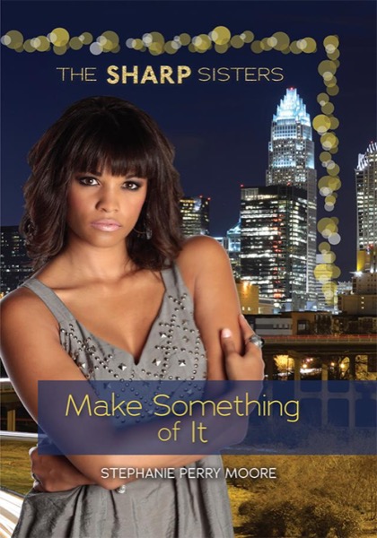 Make Something of It by Stephanie Perry Moore