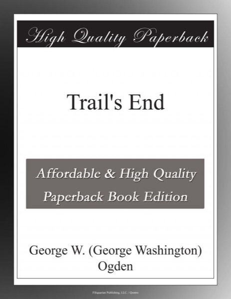 Trail's End by George W. Ogden