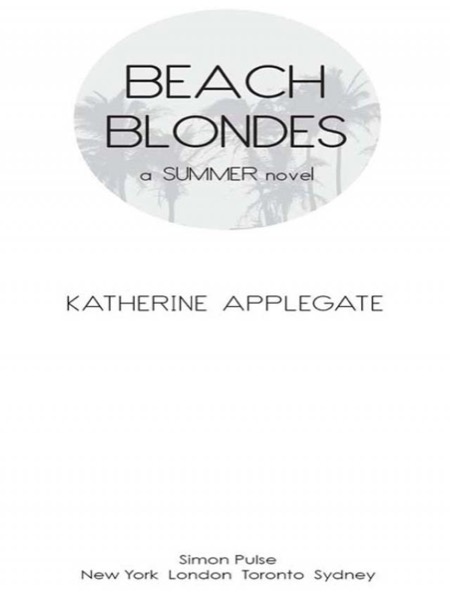 Beach Blondes: June Dreams / July's Promise / August Magic by Katherine Applegate