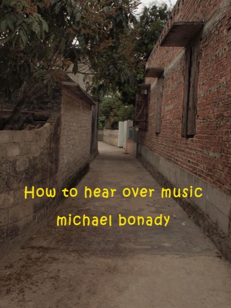 How to Hear Over Music by Michael Bonady