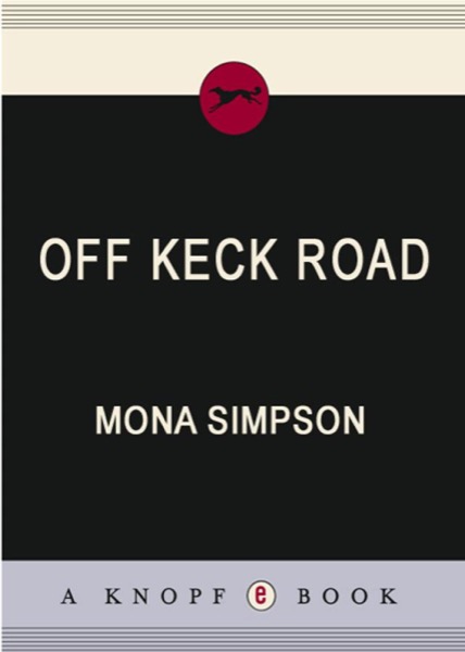 Off Keck Road by Mona Simpson