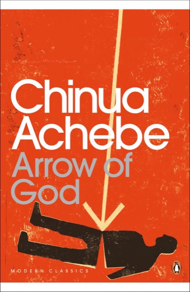 Arrow of God by Chinua Achebe