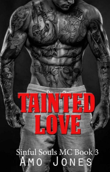 Tainted Love: Sinful Souls MC #3 by Amo Jones