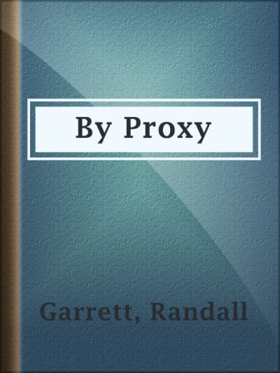 By Proxy by Randall Garrett