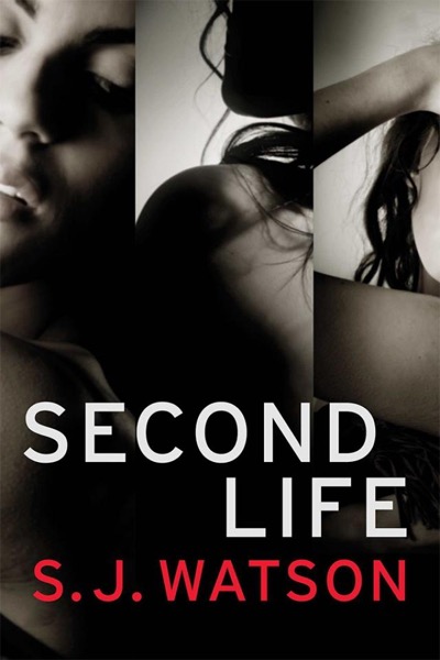 Second Life by S. J. Watson