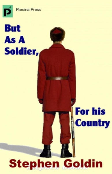 But As A Soldier, For His Country by Stephen Goldin