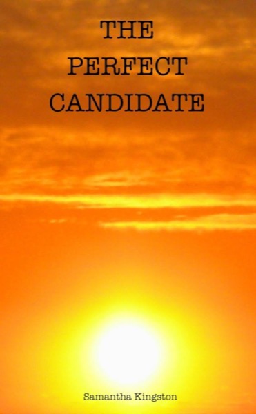 The Perfect Candidate by Samantha Kingston