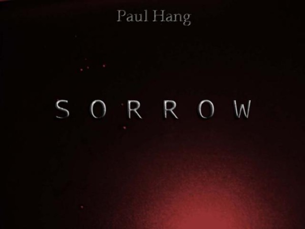 SORROW by Paul Hang