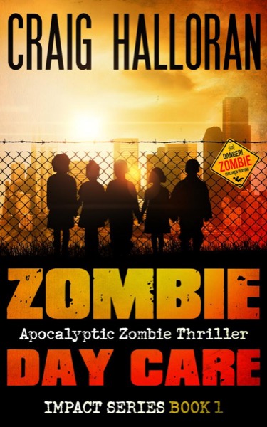 Zombie Day Care: Impact Series - Book 1 by Craig Halloran