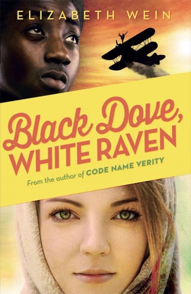 Black Dove, White Raven by Elizabeth E. Wein