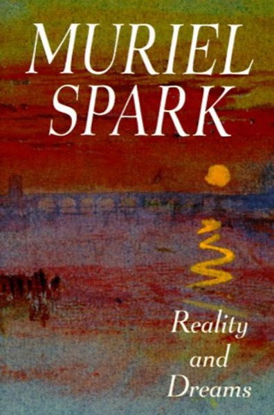 Reality and Dreams by Muriel Spark