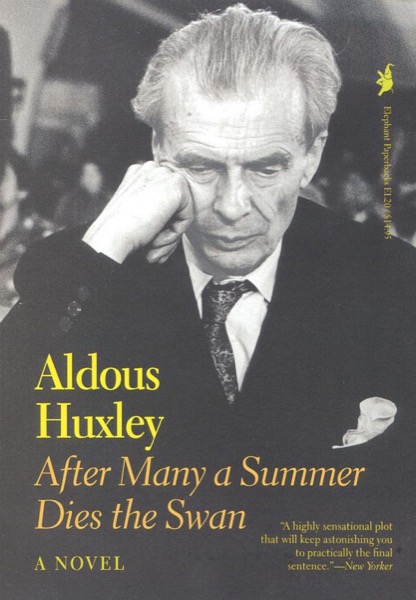 After Many a Summer Dies the Swan by Aldous Huxley