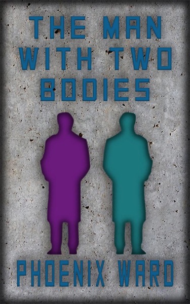 The Man With Two Bodies by Phoenix Ward