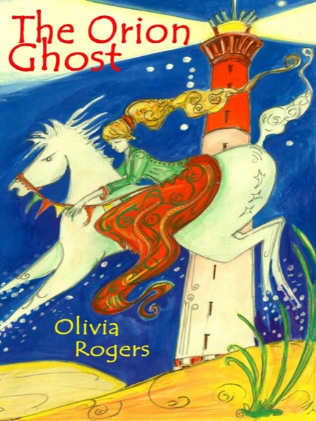 The Orion Ghost by Olivia Rogers