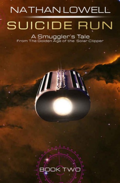 Suicide Run (Smuggler's Tales From the Golden Age of the Solar Clipper Book 2) by Nathan Lowell