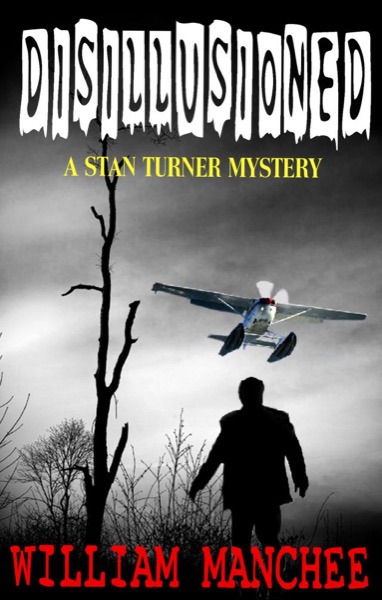 Disillusioned, A Stan Turner Mystery  Vol 2 by William Manchee