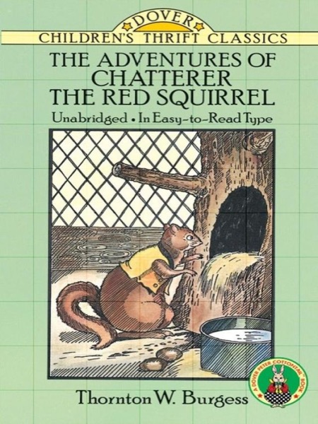 The Adventures of Chatterer the Red Squirrel by Thornton W. Burgess