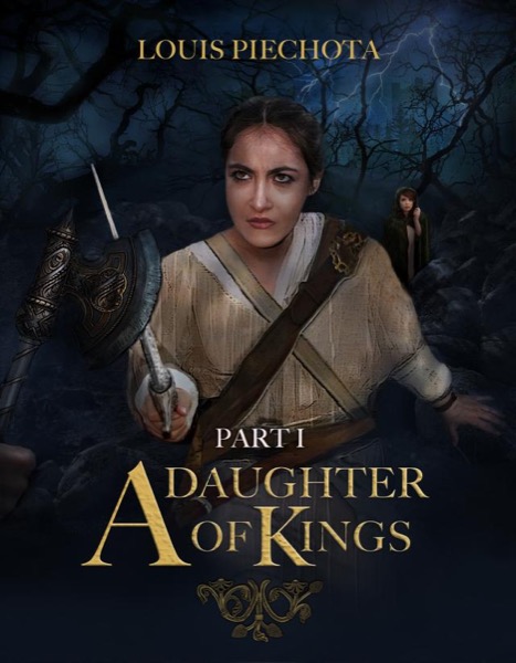 A Daughter of Kings, Part I by Louis Piechota