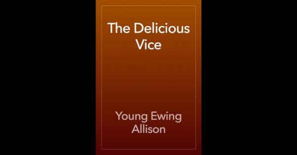 The Delicious Vice by Young Ewing Allison