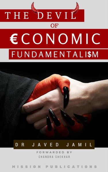 The Devil of Economic Fundamentalism by Javed Jamil