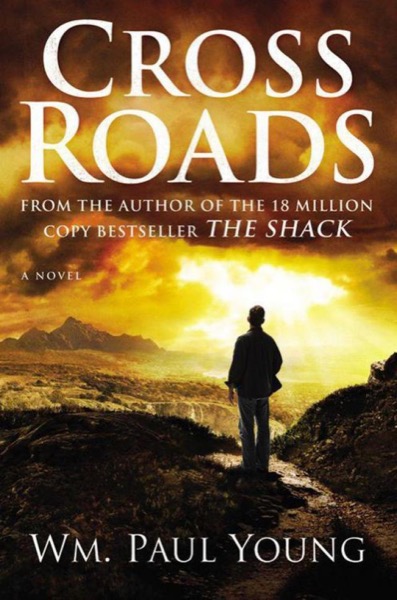 Cross Roads by William P. Young