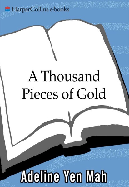 A Thousand Pieces of Gold by Adeline Yen Mah