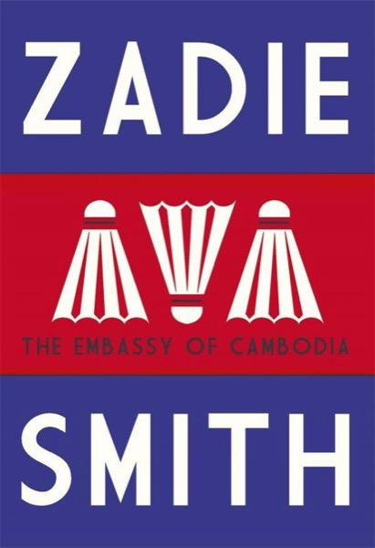 The Embassy of Cambodia by Zadie Smith