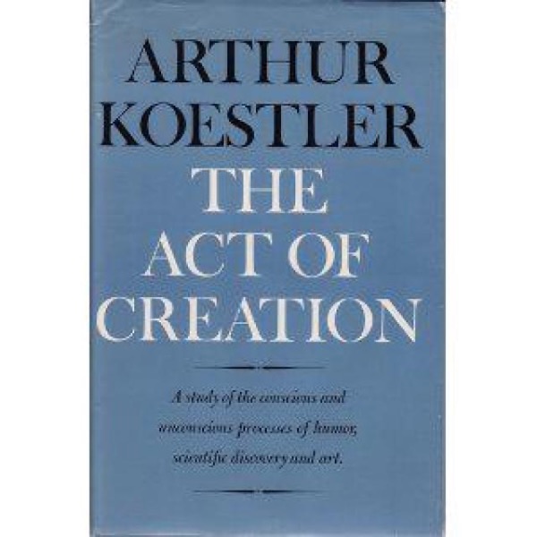 The Act of Creation by Arthur Koestler