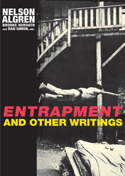 Entrapment and Other Writings by Nelson Algren