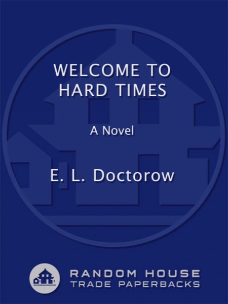 Welcome to Hard Times by E. L. Doctorow