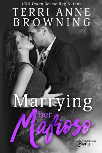 Marrying Her Mafioso by Terri Anne Browning